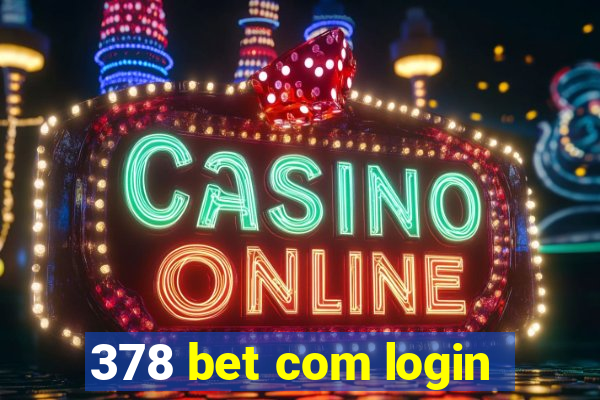 378 bet com login